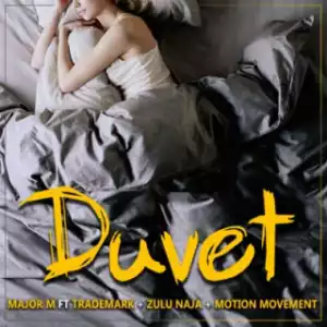 Major M - Duvet ft. TradeMark, Zulu Naija & Motion Movement